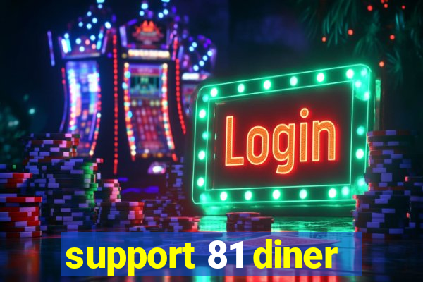 support 81 diner