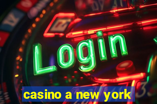 casino a new york