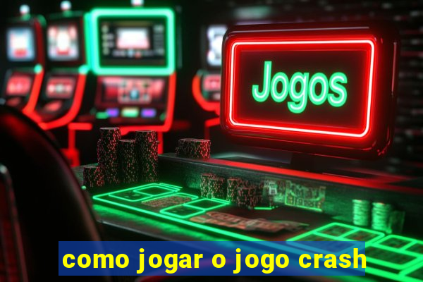 como jogar o jogo crash