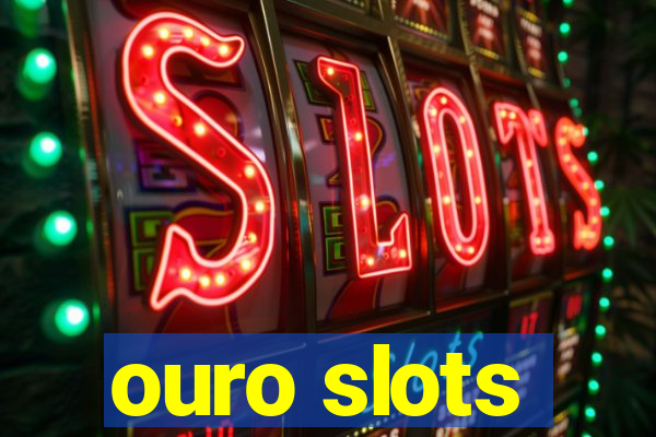 ouro slots