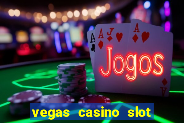 vegas casino slot games free