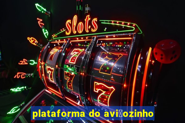 plataforma do avi茫ozinho