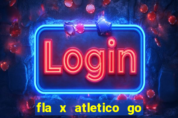 fla x atletico go onde assistir