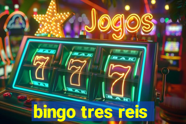 bingo tres reis