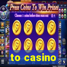 to casino