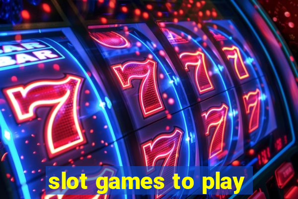 slot games to play