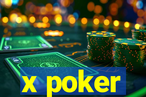 x poker