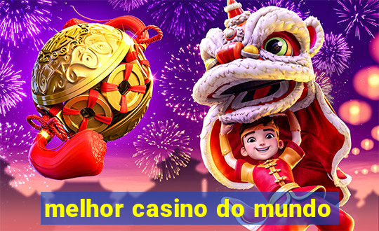 melhor casino do mundo