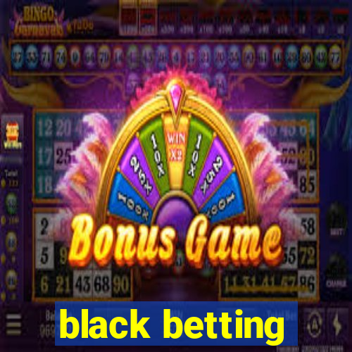 black betting