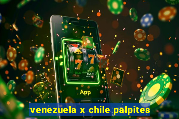 venezuela x chile palpites