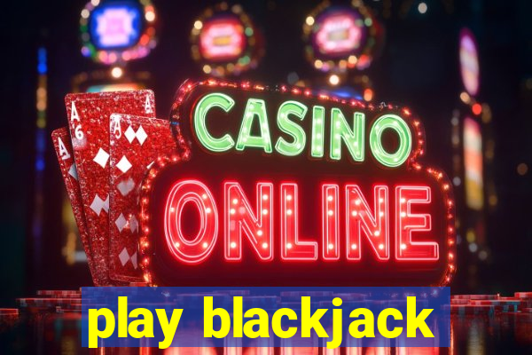 play blackjack