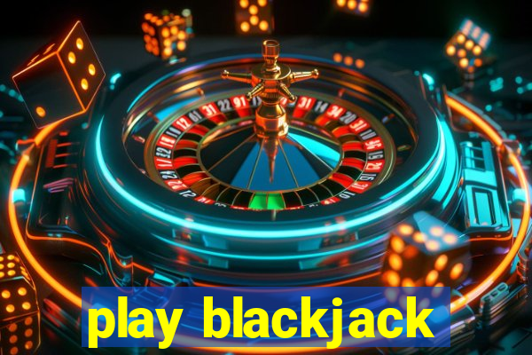 play blackjack