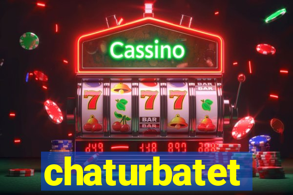 chaturbatet