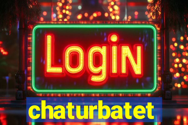 chaturbatet