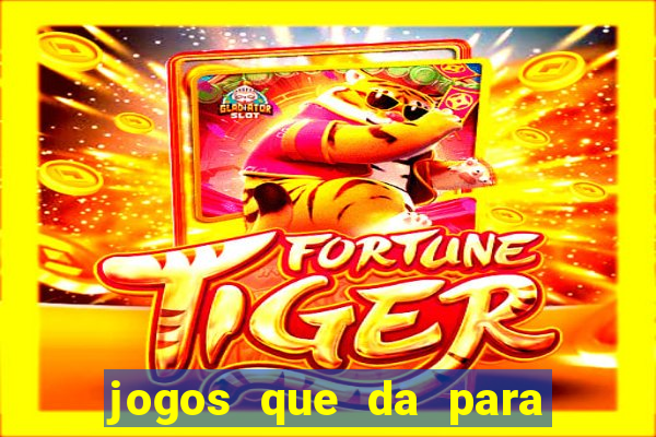 jogos que da para ganhar dinheiro