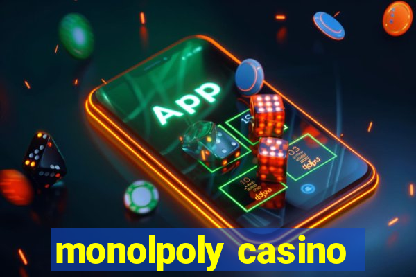 monolpoly casino