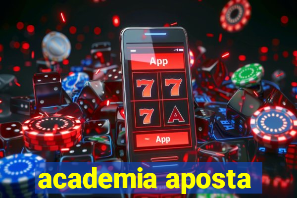 academia aposta