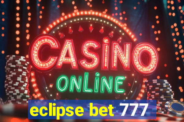 eclipse bet 777