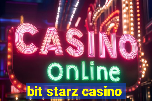 bit starz casino