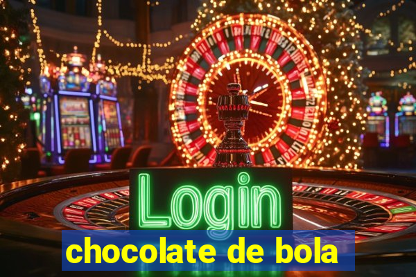 chocolate de bola