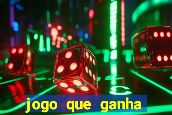 jogo que ganha dinheiro grátis