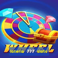 loteria 777 slots paga mesmo