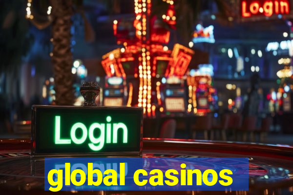 global casinos