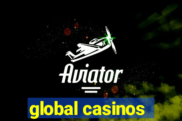 global casinos