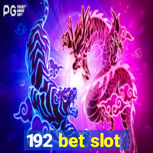 192 bet slot