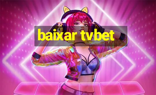 baixar tvbet