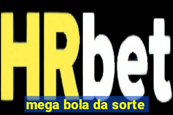 mega bola da sorte