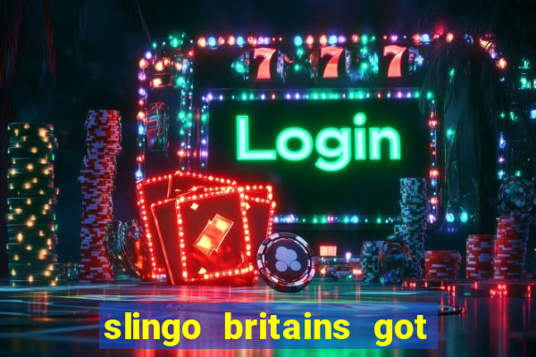 slingo britains got talent slot