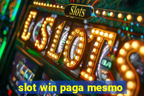 slot win paga mesmo