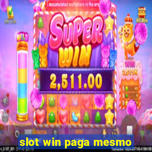 slot win paga mesmo