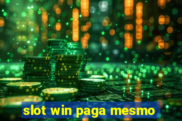 slot win paga mesmo