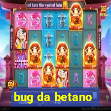 bug da betano