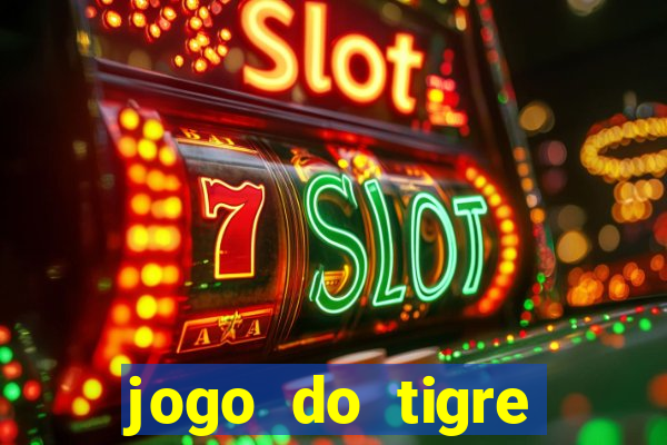 jogo do tigre jogar gratis