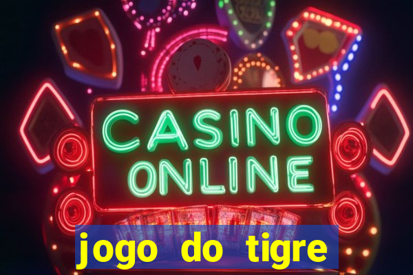 jogo do tigre jogar gratis