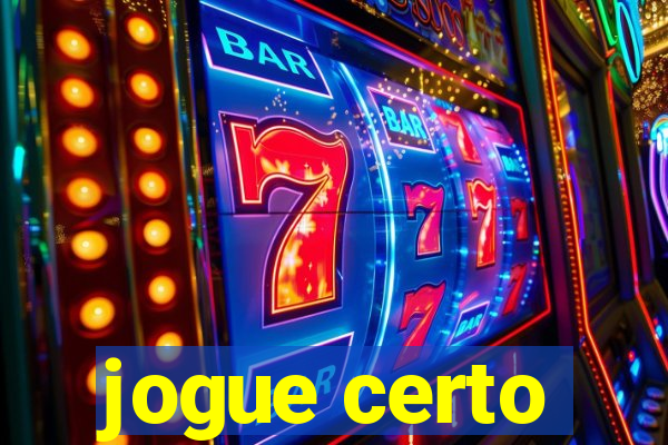 jogue certo