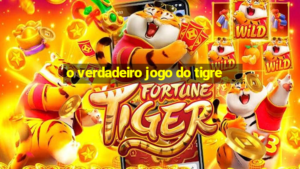 o verdadeiro jogo do tigre