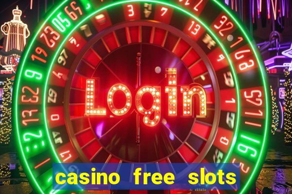 casino free slots machines games