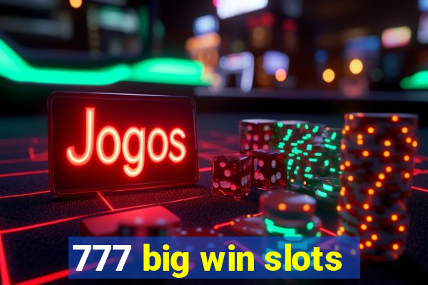 777 big win slots