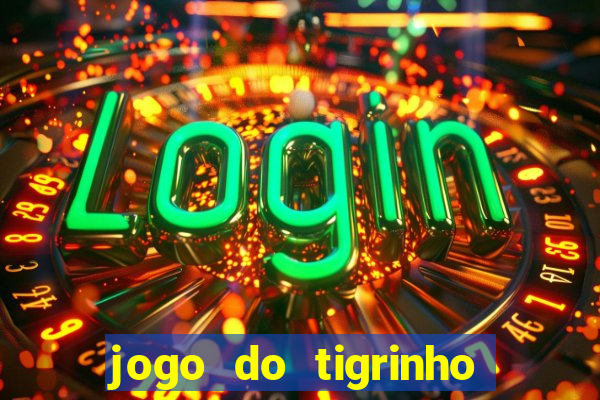 jogo do tigrinho 30 reais de b?nus