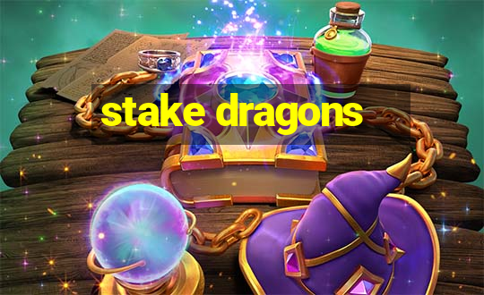 stake dragons