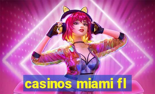 casinos miami fl