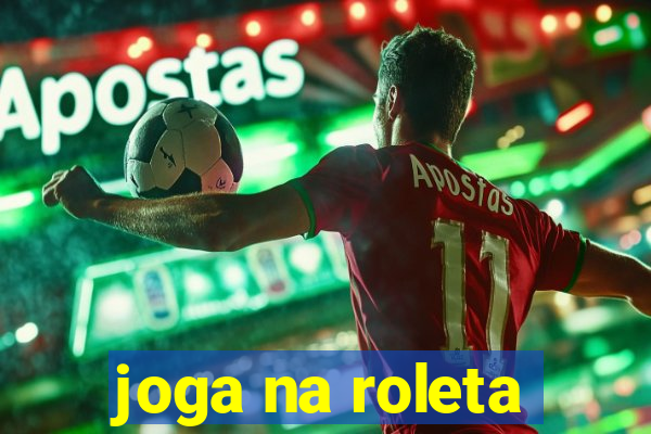 joga na roleta