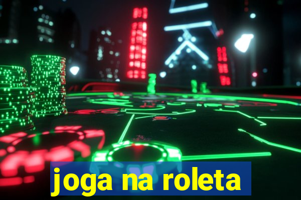 joga na roleta