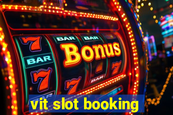 vit slot booking