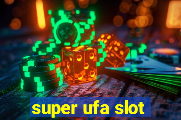 super ufa slot