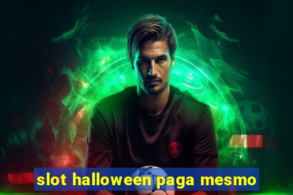 slot halloween paga mesmo